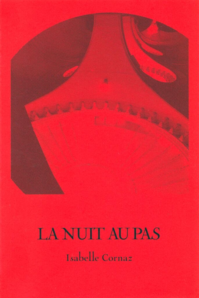Isabelle Cornaz, La nuit au pas, éditions La Baconnière, 100 pages.