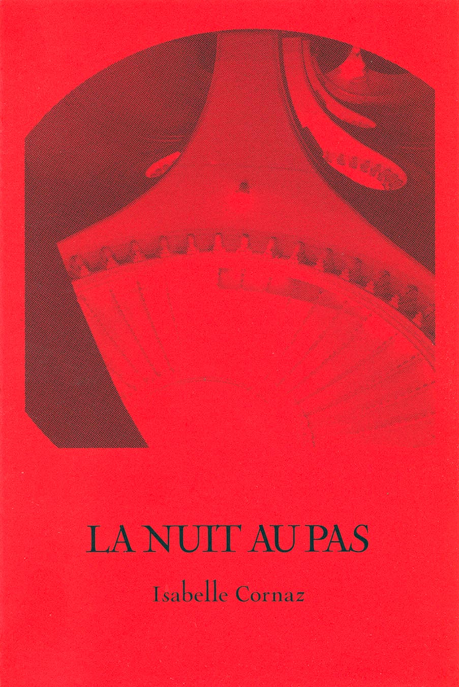Isabelle Cornaz, La nuit au pas, éditions La Baconnière, 100 pages.